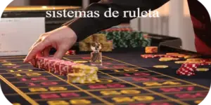 sistemas de ruleta